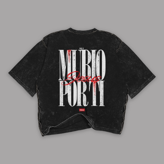 Tshirt Mujer stonewash "MURIO POR TI" (Fit Boxy)